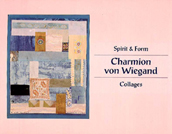 Charmion von Wiegand: Spirit & Form, Collages, 194...