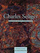 Charles Seliger: Redefining Abstract Expressionism