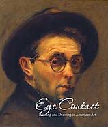 Eye Contact: Painting and Drawing in American Art