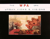 The WPA Era: Urban Views & Visions